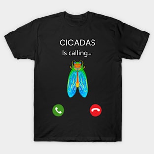 CACADAS IS CALLING T-Shirt